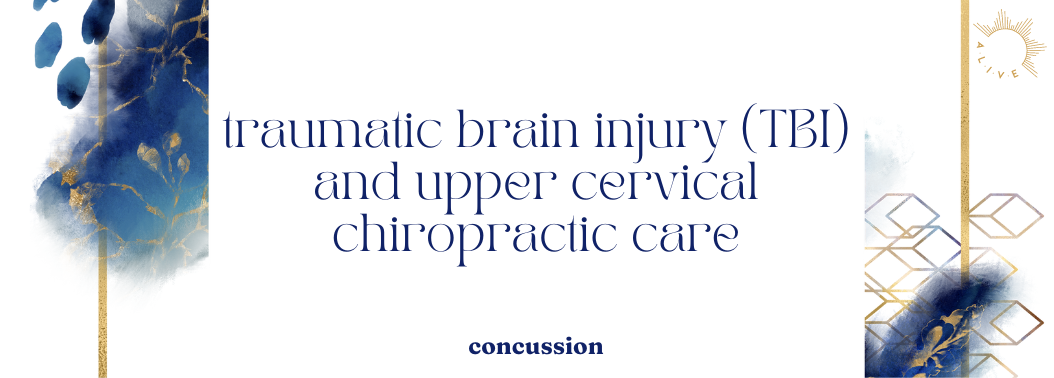 Traumatic Brain Injury (TBI) and Upper Cervical Chiropractic Care
